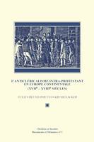 L’Anticléricalisme intra-protestant en Europe continentale (XVIIe-XVIIIe siècles)