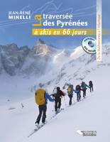 La traversée des Pyrénées à skis en 66 jours, De la Méditerranée à l'Atlantique