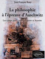 philosophie à l'épreuve d'Auschwitz (La) - Les camps nazis, entre Mémoire et Histoire, les camps nazis, entre mémoire et histoire