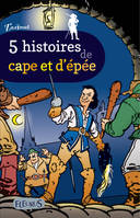 5 HISTOIRES DE CAPE ET D'EPEE