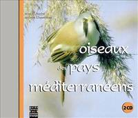 Guide sonore des oiseaux d'Europe, 4, OISEAUX DES PAYS MEDITERRANEENS CD AUDIO PAR JEAN C ROCHE GUIDE ORNITHOLOGIQUE