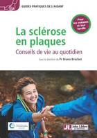 La sclérose en plaques, Conseils de vie au quotidien - Pour les malades et leur famille