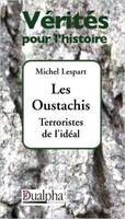 Les Oustachis, Terroristes de l'idéal