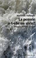 La pensée a-t-elle un style ?, Deleuze, derrida, lyotard