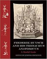 Frederik Ruysch and His Thesaurus Anatomicus A Morbid Guide /anglais