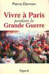 Vivre à Paris pendant la Grande Guerre