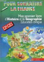 Mon premier livre d'histoire et de géographie-éducation civique CP/CE1 - Livre de l'élève, CP, CE1