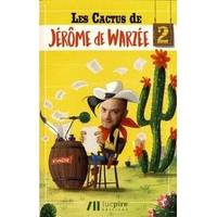 Les cactus de Jérôme de Warzée T2, Tome 2