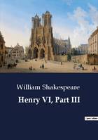 Henry VI, Part III, Part III