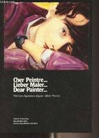 Cher peintre, peintures figuratives depuis l'ultime Picabia