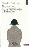 Points Histoire Napoléon, de la mythologie à l'histoire