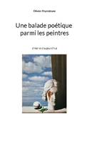 Une balade poétique parmi les peintres, d'hier et d'aujourd'hui