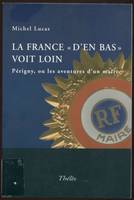 La France "d'en bas" voit loin - Périgny, ou les aventures d'un maire, Périgny ou les aventures d'un maire