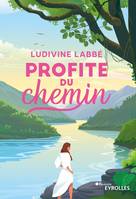 Profite du chemin