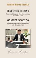 Eludere il destino, Déjouer le destin