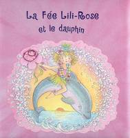 FEE LILI-ROSE ET LE DAUPHIN (LA)