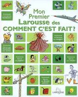 Mon Premier Larousse des Comment c'est fait?