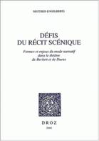 Défis du récit scénique, formes et enjeux du mode narratif dans le théâtre de Beckett et de Duras