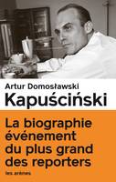 Kapuscinski - Le vrai et le plus que vrai