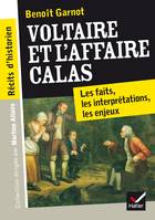 Récits d'historien, Voltaire et l'Affaire Calas, Les faits, les interprétations, les enjeux