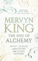 The End of Alchemy, Money, Banking and the Future of the Global Economy