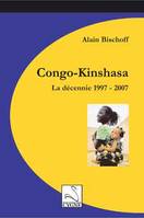 Congo-Kinshasa, la décennie 1997-2007