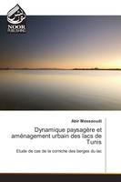 Dynamique paysagère et aménagement urbain des lacs de Tunis