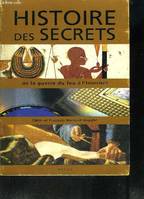 Histoire des secrets, de la guerre du feu à l'Internet