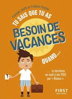 Tu sais que tu as besoin de vacances quand...