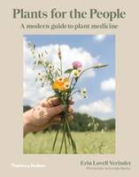 Plants for the People A Modern Guide to Plant Medicine /anglais