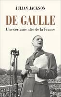 De Gaulle, Une certaine idée de la France