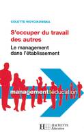 S'occuper du travail des autres - Le management dans l'établissement, Le management dans l'établissement