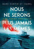 1, Nous ne serons plus jamais les mêmes - Une terre nouvelle