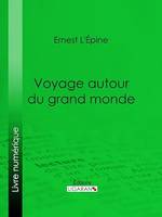 Voyage autour du grand monde