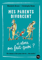 Et alors, on fait quoi ?, Mes parents divorcent, Et alors on fait quoi ?