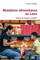 Mutations alimentaires au Laos, Salade de papaye ou pizza ?