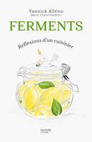 Ferments, Réflexions d'un cuisinier