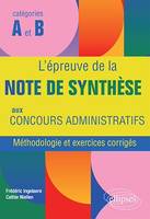 L'épreuve de la note de synthèse aux concours administratifs, Méthodologie et exercices corrigés