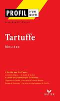 Profil - Molière : Tartuffe, Analyse littéraire de l'oeuvre