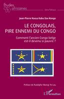 Le Congolais, pire ennemi du Congo, Comment l'ancien Congo belge est-il devenu si pauvre ?