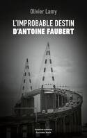 L'improbable destin d'Antoine Faubert