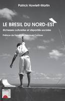 Brésil (le) du Nord-Est, Richesses culturelles et disparités sociales