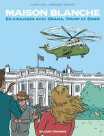 Maison Blanche, En coulisses avec Obama, Trump et Biden