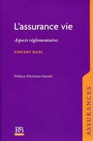 L'assurance vie, Aspects réglementaires.