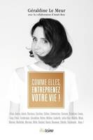 Comme elles, entreprenez votre vie !, Avec la collaboration d'Anaïs Bon