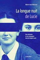 La longue nuit de Lucie, Une résistante et ses compagnes dans les bagnes nazis