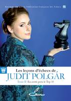 2, Les leçons d'échecs de Judit Polgár - Tome II, En route pour le top 10