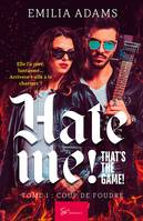 Hate me! That's the game! - Tome 1, Coup de foudre