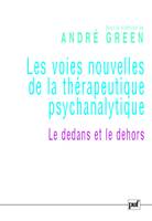 Les voies nouvelles de la thérapeutique psychanalytique, Le dedans et le dehors