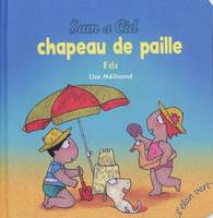 Sam et Cid, CHAPEAU DE PAILLE, l'été